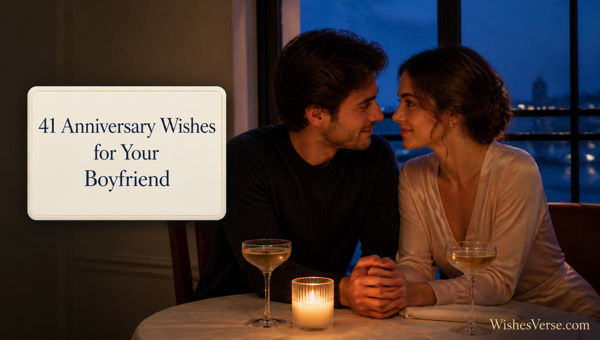 41 Anniversary Wishes for Your Boyfriend