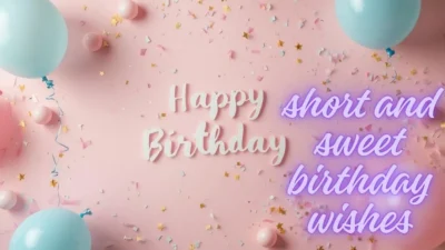 short and sweet birthday wishes